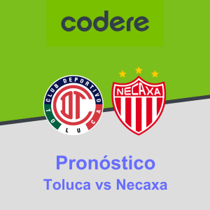 Pronóstico Toluca vs Necaxa (02.07.2023) Codere México