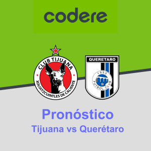 Pronóstico Tijuana vs Querétaro (30.07.2023) Codere México